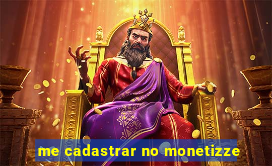 me cadastrar no monetizze